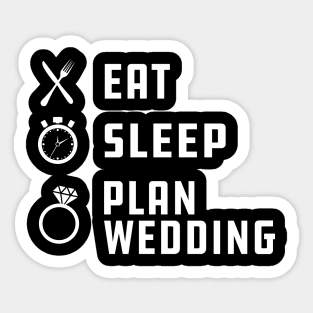 Wedding - Eat sleep plan wedding Sticker